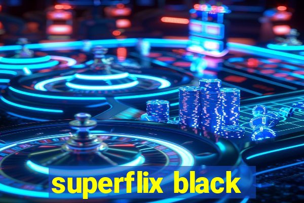 superflix black